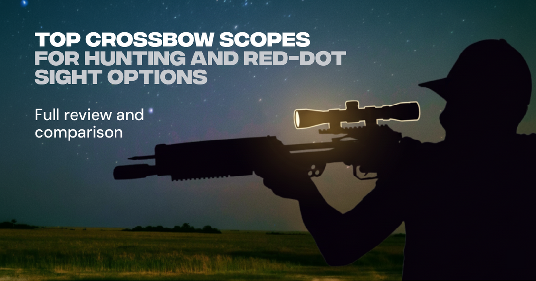 Top Crossbow Scopes For Hunting and Red-Dot Sight Options