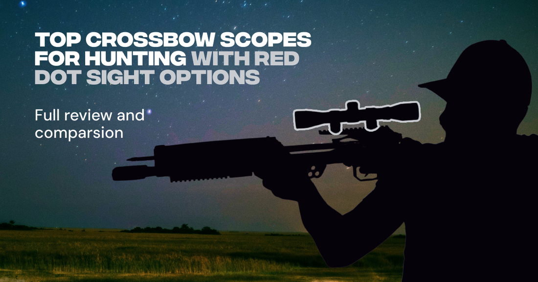 Top Crossbow Scopes for Hunting with Red Dot Sight Options